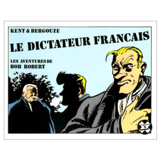 Les Aventures de Bob Robert Tome 3 : Le Dictateur français