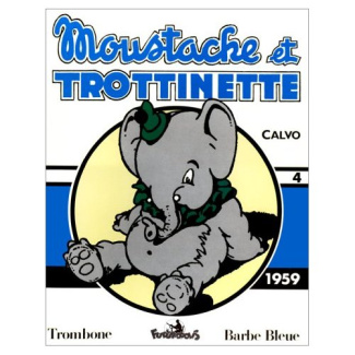 Moustache et Trottinette Volume 4 : 1959 : Trombone. Barbe Bleue
