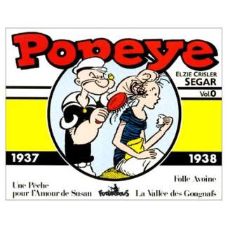 Popeye Tome 0 : 1937-1938 : Une pêche pour l'amour de Suzanne. Folle avoine. La vallée des Gougnafs