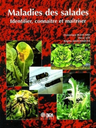 MALADIES DES SALADES. IDENTIFIER, CONNAITRE ET MAITRISER
