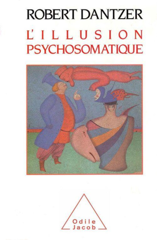 L'ILLUSION PSYCHOSOMATIQUE