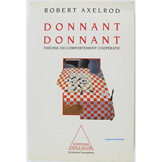Donnant donnant. Une théorie du comportement coopératif