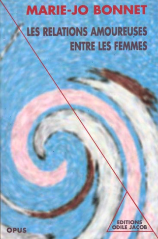 Les relations amoureuses entre les femmes du XVIe au XXe siècle. Essai historique