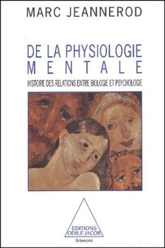 De la physiologie mentale. Histoire des relations entre biologie et psychologie