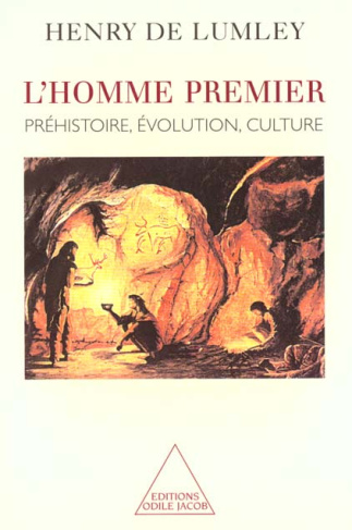 L'HOMME PREMIER. Préhistoire, évolution, culture