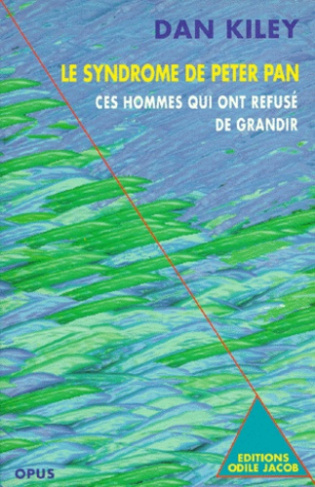 LE SYNDROME DE PETER PAN - CES HOMMES QUI REFUSENT DE GRANDIR
