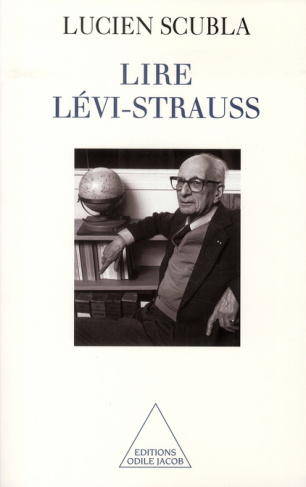 Lire Lévi-Strauss. Le déploiement d'une intuition