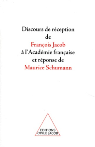 Discours de réception de François Jacob à l'Académie française et réponse de Maurice Schumann