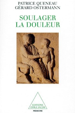 SOULAGER LA DOULEUR. Ecouter, croire, prendre soin