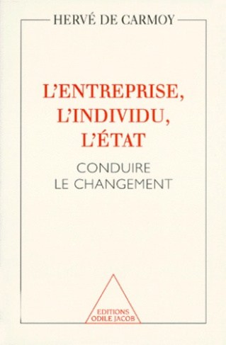 L'ENTREPRISE, L'INDIVIDU, L'ETAT. Conduire le changement