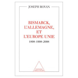 Bismarck, l'Allemagne et l'Europe unie