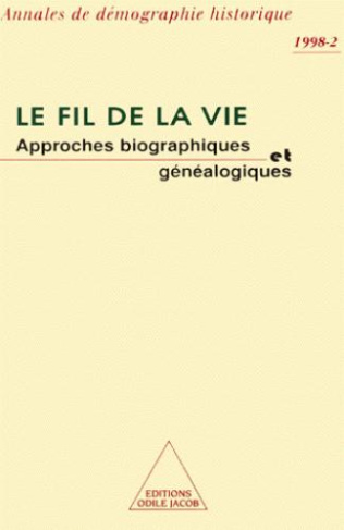 ANNALES DE DEMOGRAPHIE HISTORIQUE N° 2 1998 : LE FIL DE LA VIE. Approches biographiques et généalogi