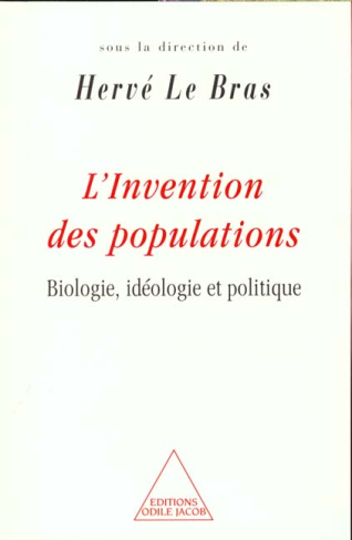 L'INVENTION DES POPULATIONS. Biologie, idéologie et politique