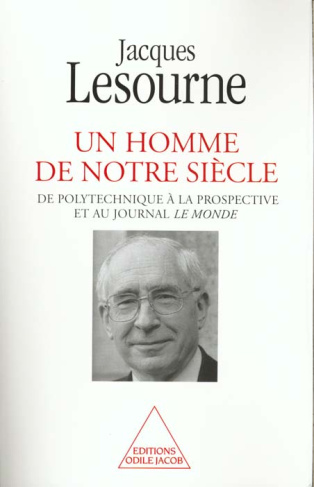 Un homme de notre siècle. De Polytechnique à la prospective et au journal Le Monde