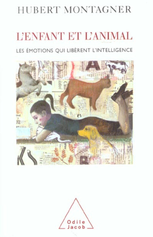 L'enfant et l'animal. Les émotions qui libèrent l'intelligence