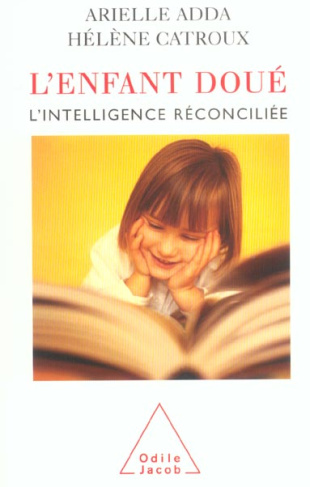L'enfant doué. L'intelligence réconciliée