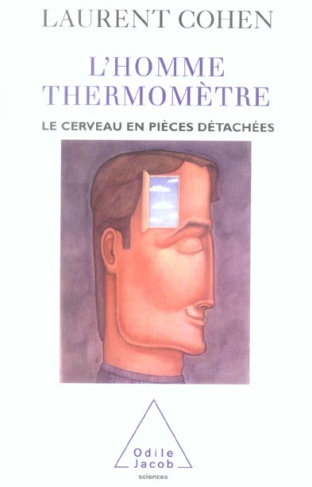 L'homme-thermomètre. Le cerveau en pièces détachées