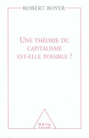 Une théorie du capitalisme est-elle possible ?