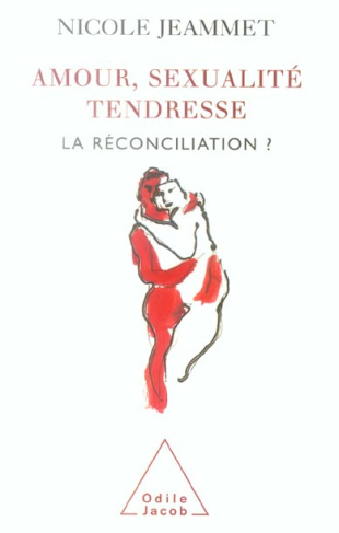 Amour, sexualité, tendresse : la réconciliation ?