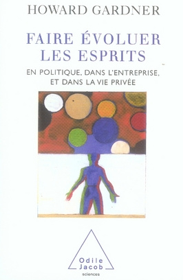 Faire évoluer les esprits. En politique, dans l'entreprise et dans la vie privée