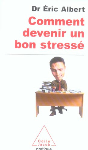 Comment devenir un bon stressé
