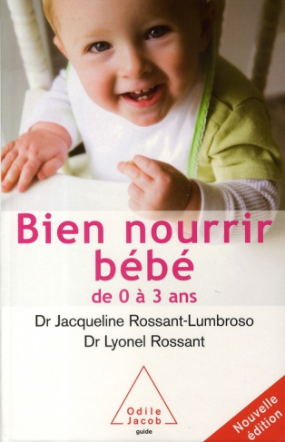 Bien nourrir son bébé. De 0 à 3 ans
