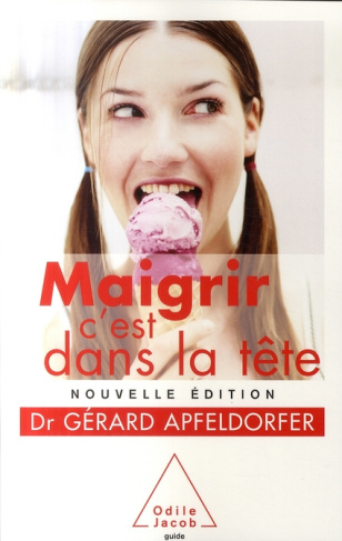 Maigrir c'est dans la tête. Edition revue et augmentée