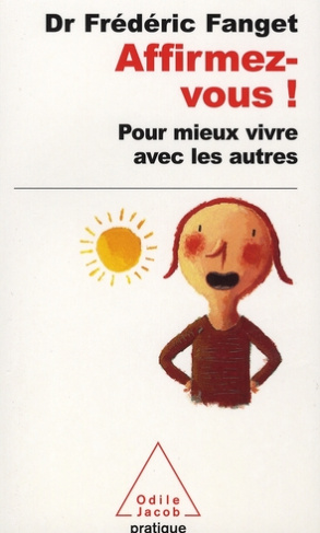 AFFIRMEZ-VOUS ! - POUR MIEUX VIVRE AVEC LES AUTRES