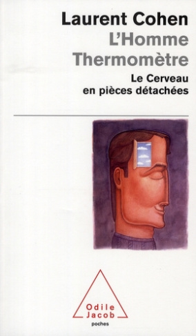 L'Homme-Thermomètre. Le cerveau en pièces détachées