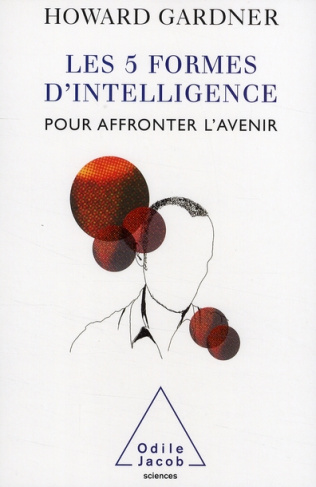 Les cinq formes d'intelligence. Pour affronter l'avenir