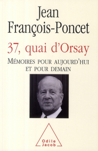 37, quai d'Orsay. Mémoires pour aujourd'hui et pour demain