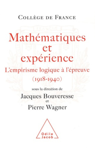 Mathématiques et expérience. L'empirisme logique à l'épreuve (1918-1940)