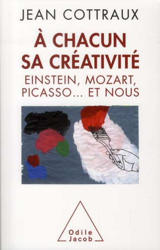 A chacun sa créativité. Einstein, Mozart, Picasso... et nous