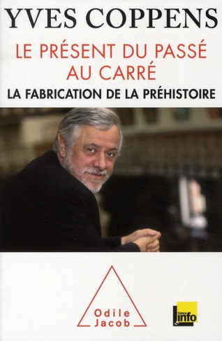 Le présent du passé au carré / La fabrication de la préhistoire