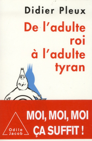 De l'adulte roi à l'adulte tyran