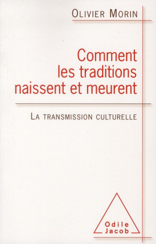 Comment les traditions naissent et meurent. La transmission culturelle