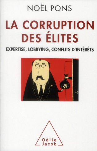 La corruption des élites / Expertise, lobbying, conflits d'intérêts