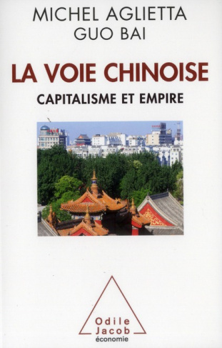 La voie chinoise. Capitalisme et empire