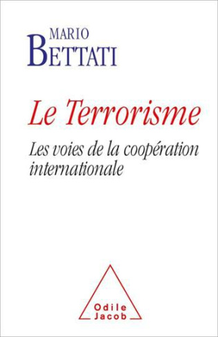 Le terrorisme / Les voies de la coopération internationale