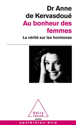 Au bonheur des femmes. La vérité sur les hormones