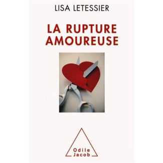 La rupture amoureuse. S'en sortir et ne pas refaire les mêmes ereurs