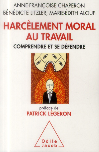 Harcèlement moral au travail. Comprendre et se défendre