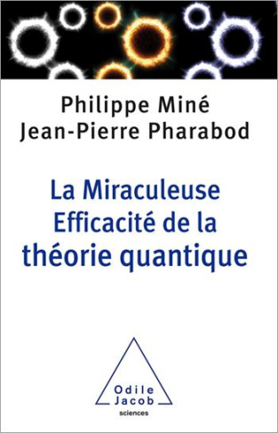 La Miraculeuse Efficacité de la théorie quantique
