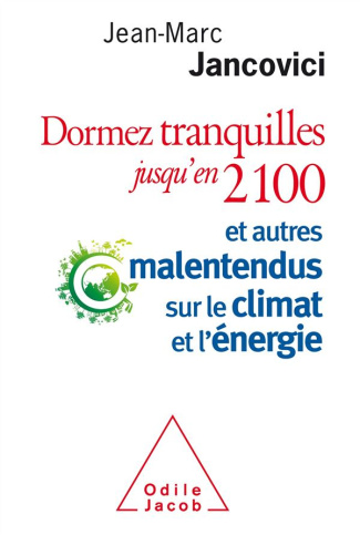 Dormez tranquilles jusqu'en 2100. Et autres malentendus sur le climat et l'énergie