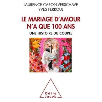 Le mariage d'amour n'a que 100 ans