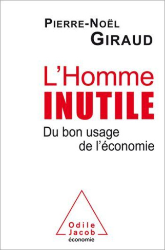 L'homme inutile. Du bon usage de l'économie