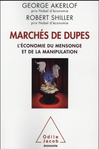 Marchés de dupes. L'économie du mensonge et de la manipulation