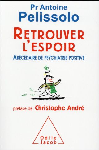 Retrouver l'espoir. Abécédaire de psychiatrie positive