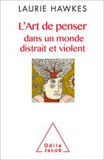 L'art de penser dans un monde distrait et violent
