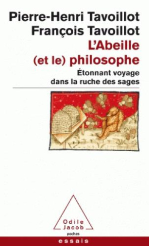 L'Abeille (et le) philosophe. Etonnant voyage dans la ruche des sages